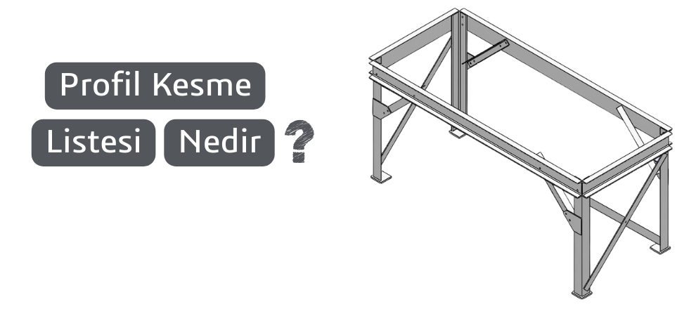 Profil Kesme Listesi Nedir? Şablon Olarak Nasıl Kaydedilir?