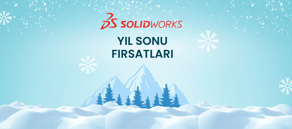 SOLIDWORKS Yıl Sonu Fırsatları